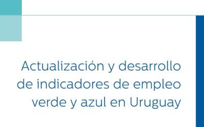 Fue publicado el indicador de empleos azules y verdes en Uruguay.