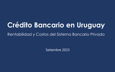 Análisis de Ceres revela desafíos para aumentar el crédito bancario en Uruguay.