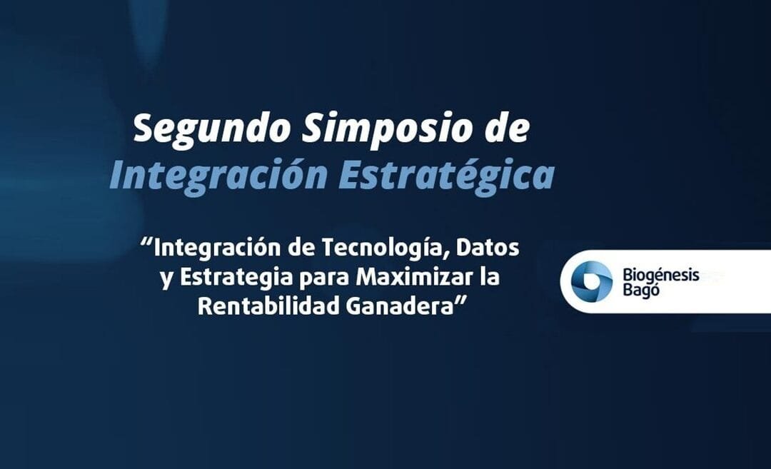 Biogénesis Bagó presenta el Segundo Simposio de Integración Estratégica.
